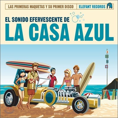 La Casa Azul - El Sonido Efervescente De