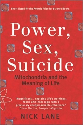Power, Sex, Suicide : Mitochondria and the Meaning of Life (Paperback)