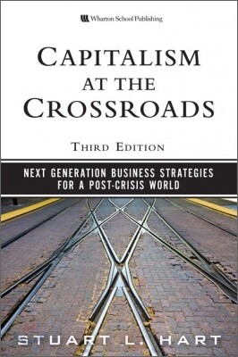 Capitalism at the Crossroads: Next Generation Business Strategies for a Post-Crisis World (Paperback, 3)