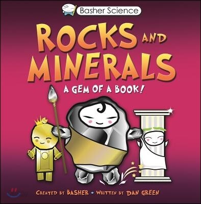 Basher Science: Rocks and Minerals: A Gem of a Book [With Poster] (Paperback)