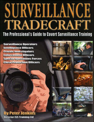 Surveillance Tradecraft : The Professional's Guide to Surveillance Training (Paperback)