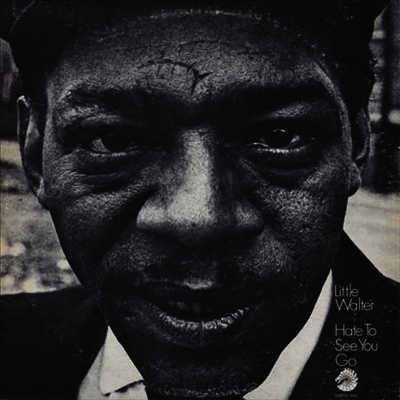 Little Walter — Hate To See You Go (Chess Acoustic Sounds Series) 앨범 커버