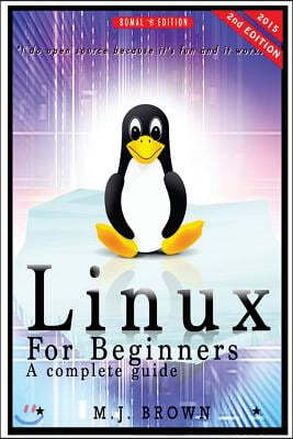 Linux: Linux Command Line - A Complete Introduction To The Linux Operating System And Command Line (With Pics)