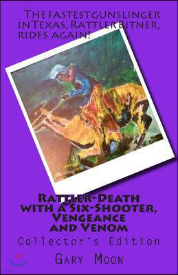 Createspace Rattler-Death with a Six-Shooter, Vengeance and Venom