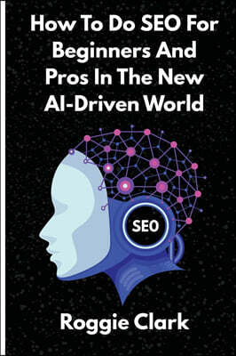 Indy Pub How To Do SEO For Beginners And Pros In The New AI-Driven World