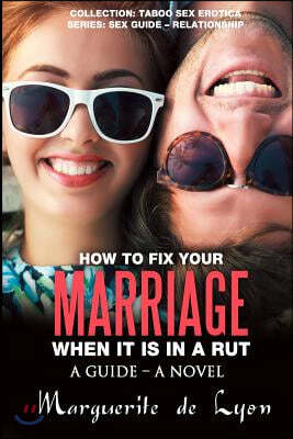 How to Fix Your Marriage When It Is in a Rut