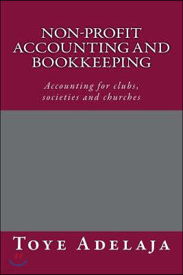 Non-profit Accounting and Bookkeeping: Accounting for clubs, societies etc