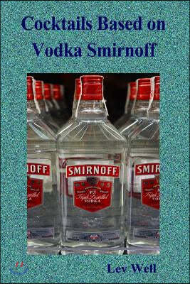 Cocktails Based on Vodka Smirnoff