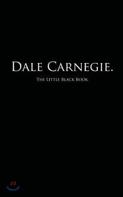 Dale Carnegie.: The Little Black Book