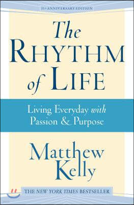 The Rhythm of Life: Living Every Day with Passion and Purpose