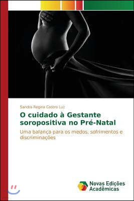 O cuidado a Gestante soropositiva no Pre-Natal