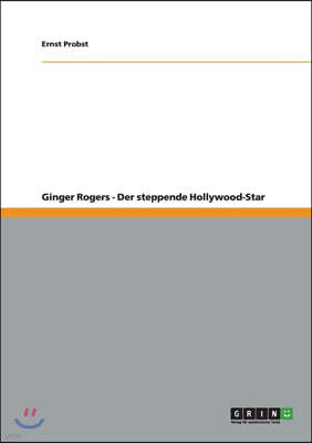 Ginger Rogers - Der Steppende Hollywood-Star