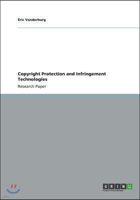 Copyright Protection and Infringement Technologies