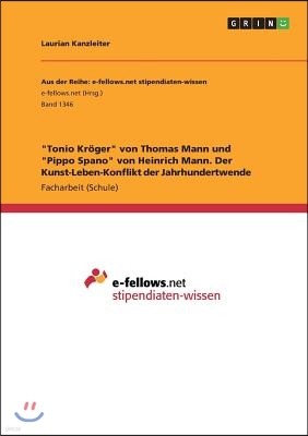 "Tonio Kroger" von Thomas Mann und "Pippo Spano" von Heinrich Mann. Der Kunst-Leben-Konflikt der Jahrhundertwende