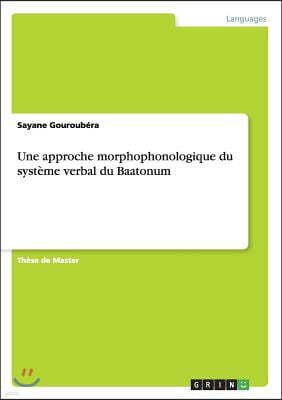 Une approche morphophonologique du syst?me verbal du Baatonum