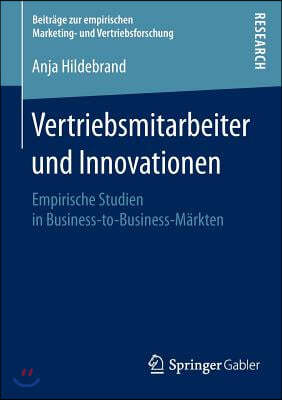 Vertriebsmitarbeiter Und Innovationen: Empirische Studien in Business-To-Business-Markten