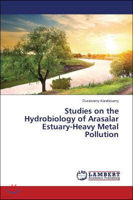 Studies on the Hydrobiology of Arasalar Estuary-Heavy Metal Pollution