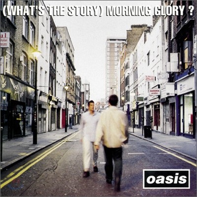 Oasis (오아시스) - 2집 (What`s The Story) Morning Glory? 
