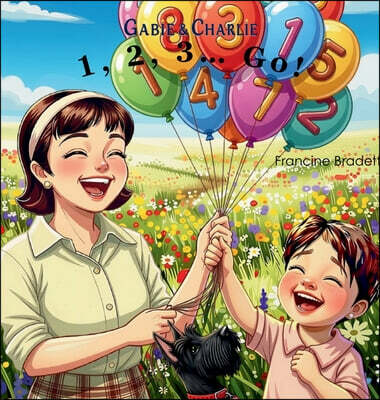 Gabie & Charlie 1, 2, 3... Go!: A joyful world of numbers