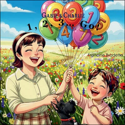 Gabie & Charlie 1, 2, 3... Go!: A joyful world of numbers