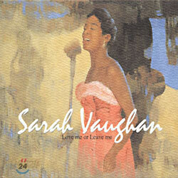 Sarah Vaughan (사라본) - Love Me Or Leave Me