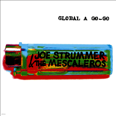 Joe Strummer & The Mescaleros Joe Strummer & The Mescaleros - Global A Go-Go (25th Anniversary Edition)(CD)