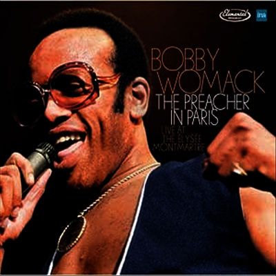 Bobby Womack Bobby Womack - Preacher In Paris - Live At The Elysee Montmartre (Limited Edition)(CD)