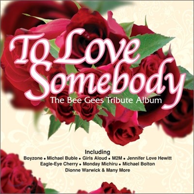 To Love Somebody The Bee Gees Tribute Album