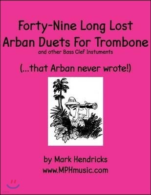 [Ǹ] Forty-nine Long Lost Arban Duets for Trombone