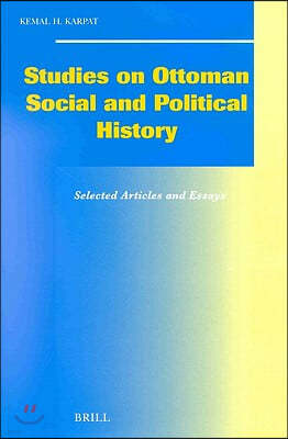 Studies on Ottoman Social and Political History: Selected Articles and Essays