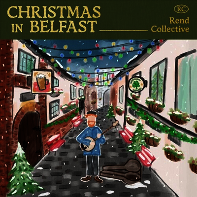 Rend Collective — Christmas In Belfast 앨범 커버
