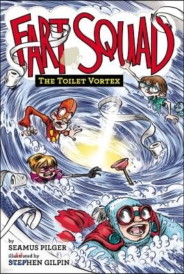 Fart Squad #4: The Toilet Vortex