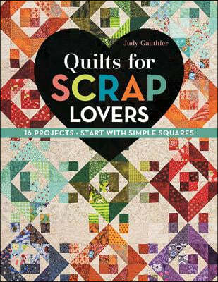 Quilts for Scrap Lovers - Print-On-Demand Edition: 16 Projects - Start with Simple Squares