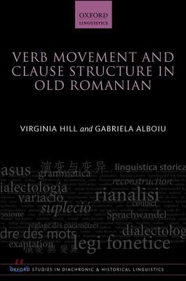 Verb Movement and Clause Structure in Old Romanian