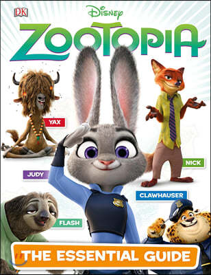 Disney Zootopia : The Essential Guide