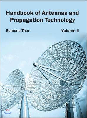 Handbook of Antennas and Propagation Technology: Volume II