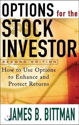 Options for the Stock Investor: How to Use Options to Enhance and Protect Returns