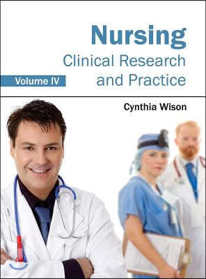 Nursing: Clinical Research and Practice (Volume IV)