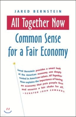 All Together Now: Common Sense for a Fair Economy