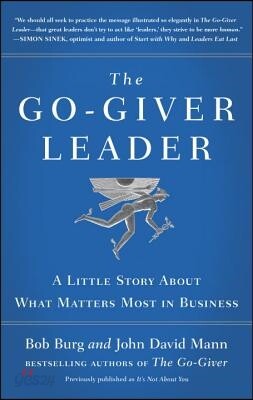 The Go-Giver Leader: A Little Story about What Matters Most in Business (Go-Giver, Book 2)