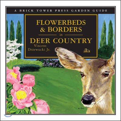 Flowerbeds and Borders in Deer Country: For the Home and Garden