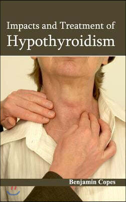 Impacts and Treatment of Hypothyroidism