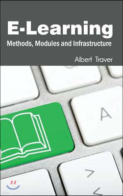 E-Learning: Methods, Modules and Infrastructure