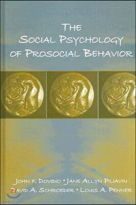 The Social Psychology of Prosocial Behavior