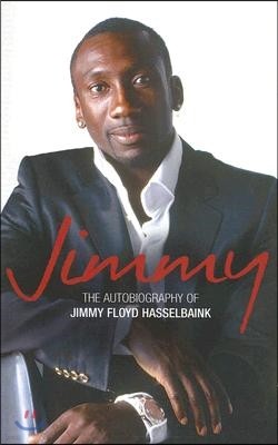 Jimmy: The Autobiography of Jimmy Floyd Hasselbaink