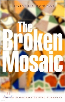 The Broken Mosaic: For an Economics Beyond Equations
