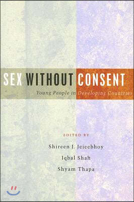 Sex Without Consent: Young People in Developing Countries