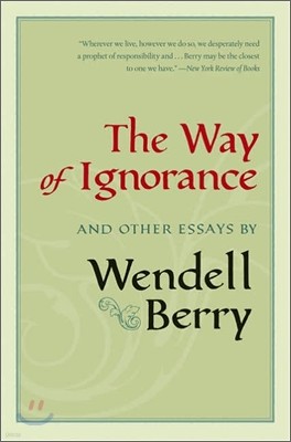 The Way of Ignorance: And Other Essays