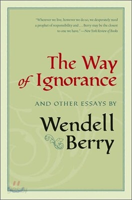 The Way of Ignorance: And Other Essays