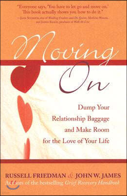 Moving On: Dump Your Relationship Baggage and Make Room for the Love of Your Life